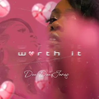 Worth It by Dee Dee Jones