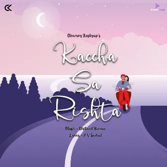 Kaccha Sa Rishta by Chinmoy Kashyap