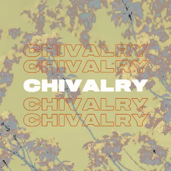 Chivalry by JOIE GREY