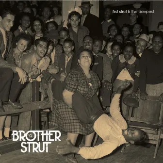 First Strut is the Deepest by Brother Strut