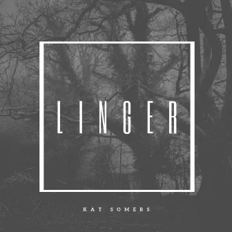 Linger by Kat Somers