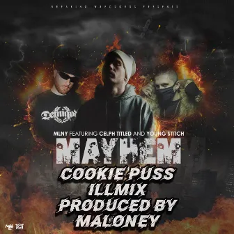 Mayhem (Cookie Puss Illmix) by Maloney