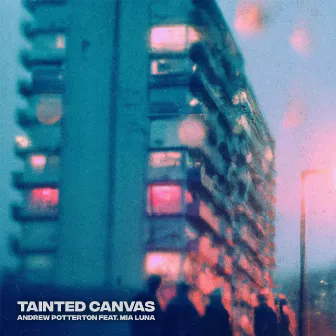 Tainted Canvas by Andrew Potterton