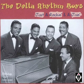 Just A-Rockin' & A-Jivin' - Anthology, Vol. 1 by The Delta Rhythm Boys