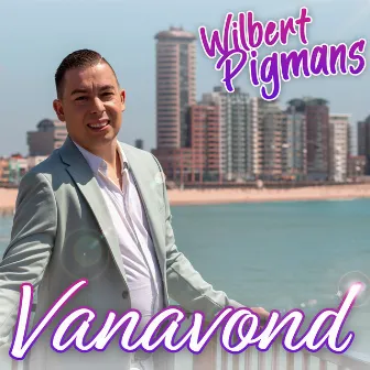 Vanavond by Wilbert Pigmans