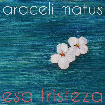 Esa Tristeza by Araceli Matus