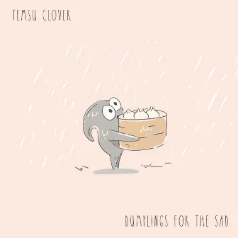 Dumplings for the Sad by Temsu Clover