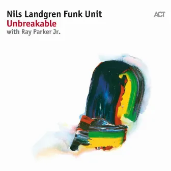 Unbreakable (with Ray Parker Jr.) by Nils Landgren Funk Unit