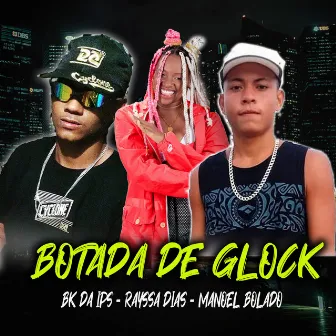 Botada de Glock by BK DA IPS