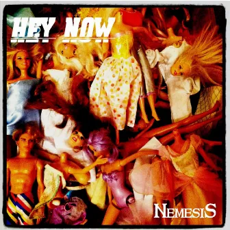 Hey Now by Nemesis