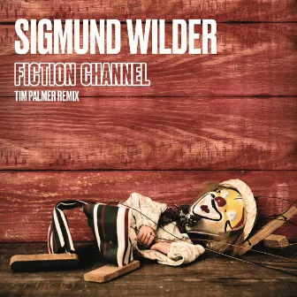 Fiction Channel (Tim Palmer Remix) by Sigmund Wilder