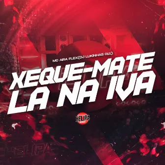 Xeque-Mate La na Iva by MC AIRA FLEX