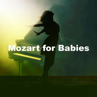 Mozart for Babies by Mozart for Baby Sleep