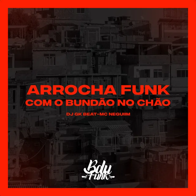 ARROCHA FUNK COM O BUNDÃO NO CHÃO