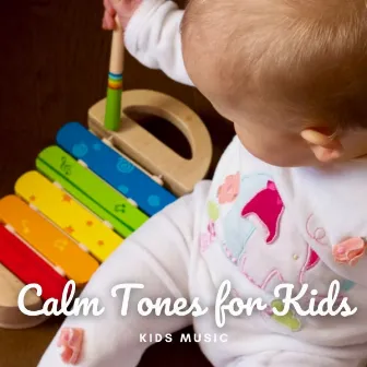 Kids Music: Calm Tones for Kids by Baby Sleep TaTaTa