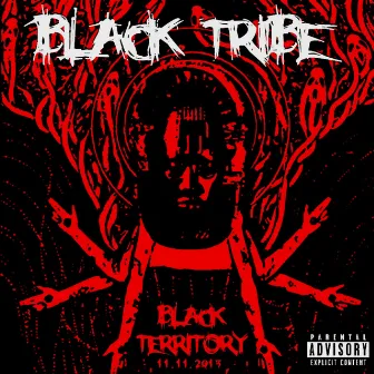 Black Territory by Black Tribe