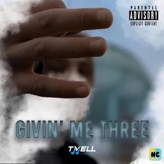 Givin' Me Three by Tmell