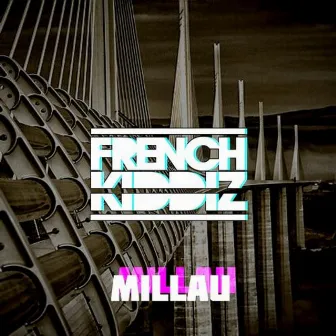 Millau (Original Mix) by French Kiddiz