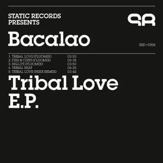 Tribal Love E.P. by Bacalao