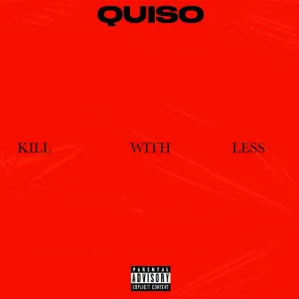 Kill Wit Less by Quiso