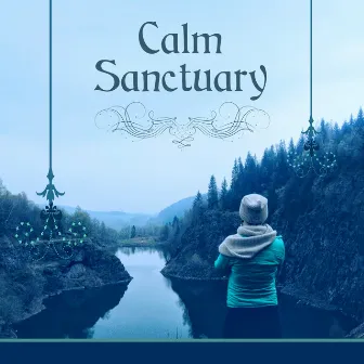 Calm Sanctuary – Beautiful Relaxing Music of Birds Singing, Ocean Waves, Soothing Rain for Spa Meditation, Mantra, Sleep, Anti Stress Therapy and Relax by Sensual New Age Music Sanctuary