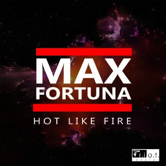 Hot Like Fire by Max Fortuna