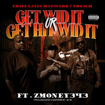 Get Wid It Or Get Hit Wid It (feat. ZMoney343) by Treach