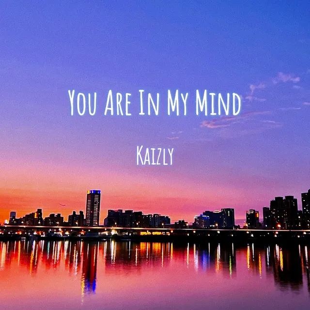 You Are In My Mind