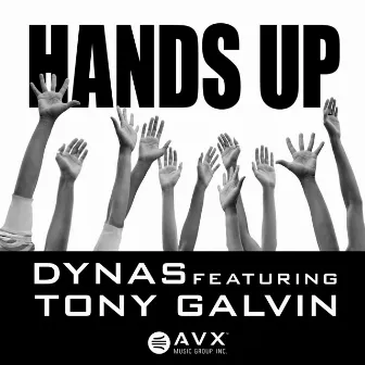 Hands Up (feat. Tony Galvin) by Dynas