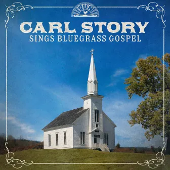 Carl Story Sings Bluegrass Gospel by Carl Story