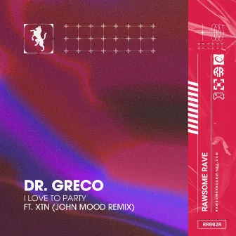 I LOVE TO PARTY (John Mood Remix) by DR. GRECO