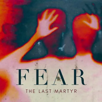 Fear by The Last Martyr