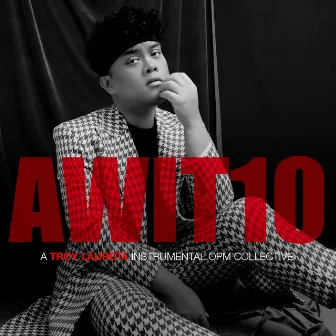 AWIT10 by Troy Laureta