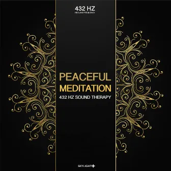 Peaceful Meditation (432 Hz Healing Frequency) by 432 Hz Sound Therapy