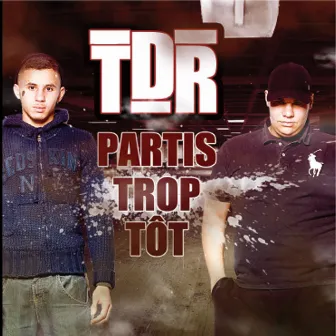 Partis trop tôt - Single by TDR