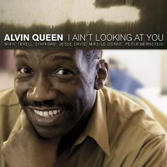 I Ain't Looking at You by Alvin Queen