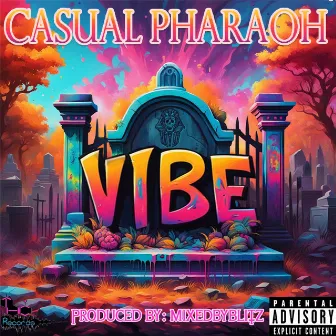 Vibe by Casual Pharaoh