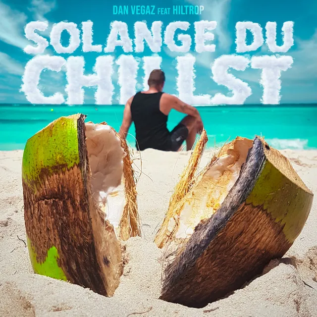 Solange du chillst