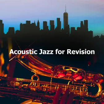 Acoustic Jazz for Revision by Revision Jazz