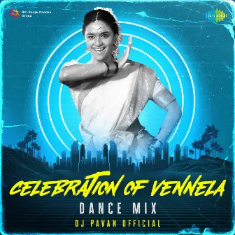 Celebration of Vennela (Dance Mix) by Dj Pavan Official