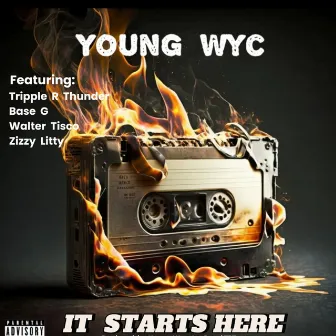 It Starts Here by Young Wyc