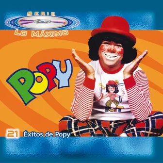 Serie Lo Máximo 21 Éxitos de Popy by Popy