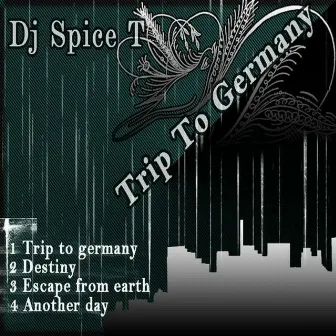 Trip To Germany EP by DJ Spice T