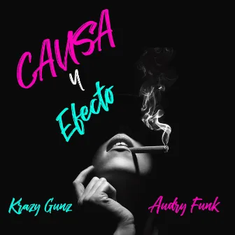 Causa y Efecto by Krazy Gunz