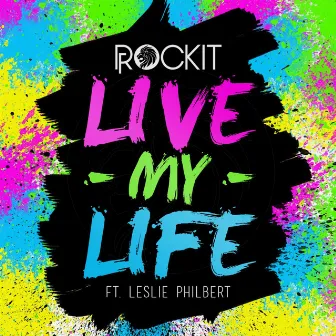 Live My Life by ROCKIT