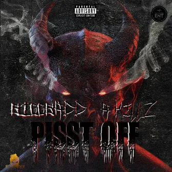 Pisst Off by A-Killz