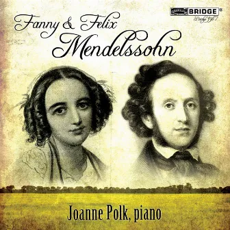 Fanny & Felix Mendelssohn: Piano Works by Joanne Polk