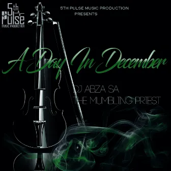 A Day in December by Dj Abza SA