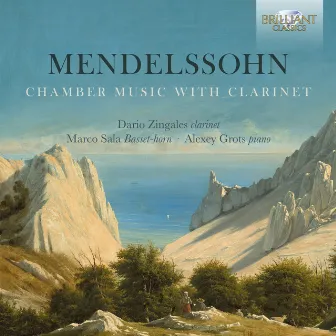 Mendelssohn: Chamber Music with Clarinet by Alexey Grots