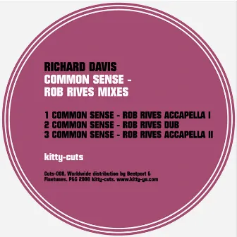 Common Sense - Rob Rives Mixes by Richard Davis